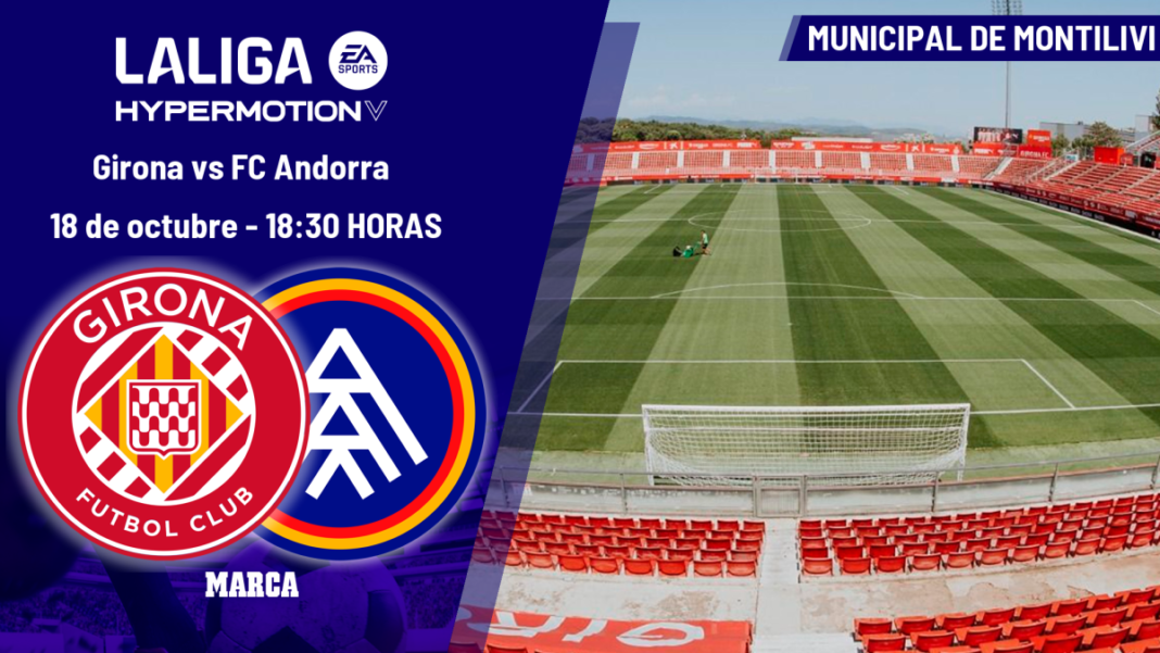 Girona y FC Andorra se Enfrentan en Laliga Hypermotion Girona y FC Andorra se Enfrentan en Laliga Hypermotion